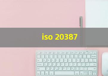 iso 20387